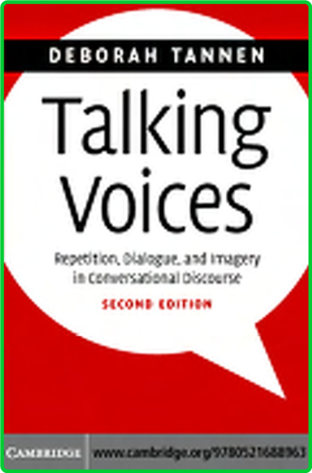 Talking Voices Repetition, Dialogue, and Imagery in Conversational Discourse