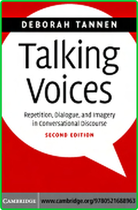 Talking Voices Repetition, Dialogue, and Imagery in Conversational Discourse Eebd4cdbc8532f5f5ebeb3f229f0a3c7