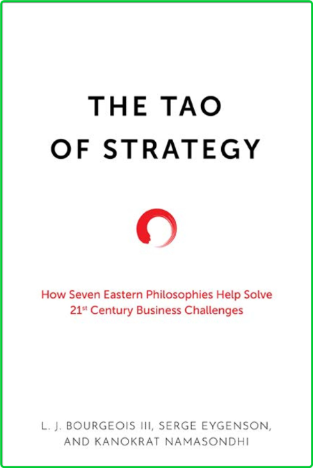The Tao of Strategy How Seven Eastern Philosophies
