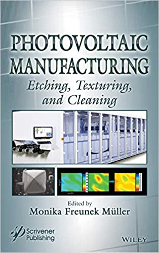 Photovoltaic Manufacturing Etching, Texturing, and Cleaning (Solar Cell Manufacturing)