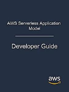 AWS Serverless Application Model Developer Guide