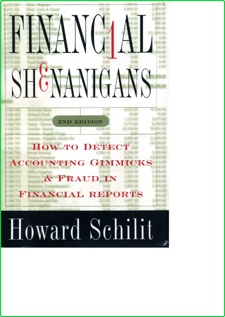 Financial Shenanigans How to Detect Accounting Gimmicks & Fraud in Financial Reports