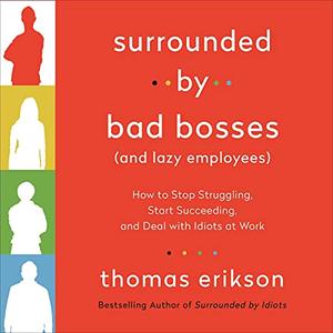 Surrounded by Bad Bosses (and Lazy Employees) [Audiobook]