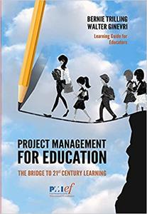 Project Management for Education The Bridge to 21st Century Learning