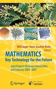 Mathematics - Key Technology for the Future Joint Projects Between Universities and Industry 2004-2007