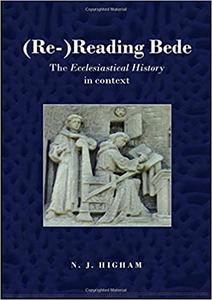(Re-)Reading Bede The Ecclesiastical History in Context