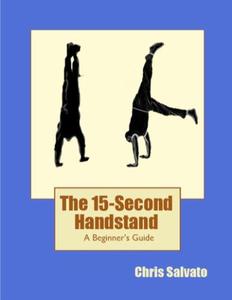 The 15-Second Handstand A Beginner's Guide