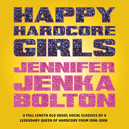 Happy Hardcore Girls (Jennifer Jenka Bolton) (2021)