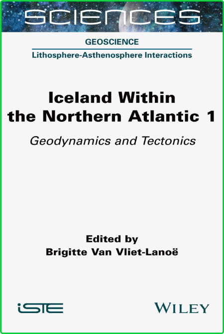 Iceland Within the Northern Atlantic, Volume 1 - Geodynamics and Tectonics