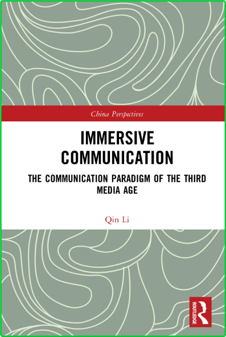 Immersive Communication - The Communication Paradigm of the Third Media Age