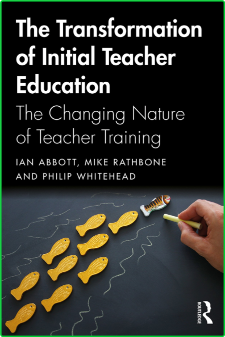 The Transformation of Initial Teacher Education - The Changing Nature of Teacher T...