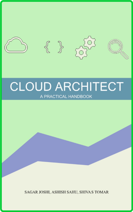 Cloud Architect - A Practical Handbook D8bc940ffb2b01596081da45959a9312