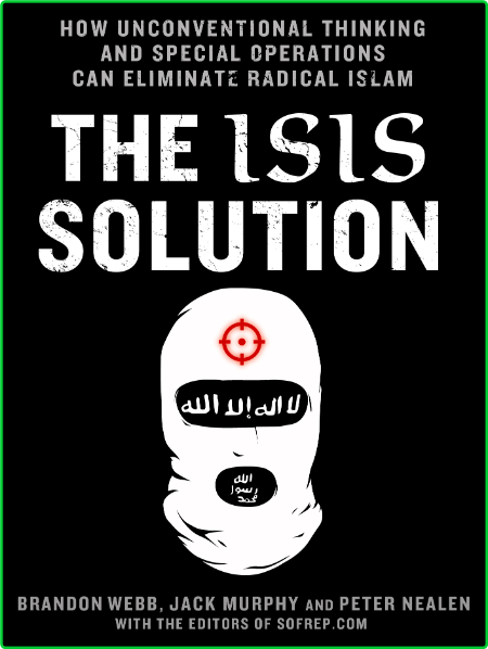 The ISIS Solution by Jack Murphy 