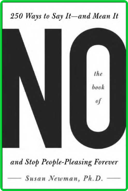 The Book of No  250 Ways to Say It And Mean It and Stop People-pleasing Forever - ...