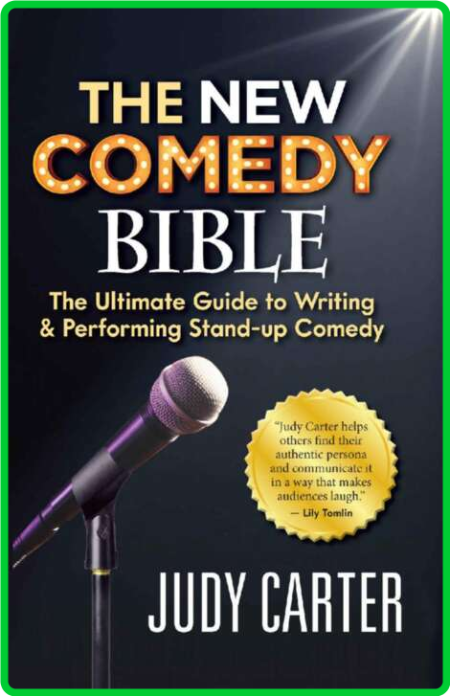 The New Comedy Bible  The Ultimate Guide to Writing and Performing Stand-Up Comedy...