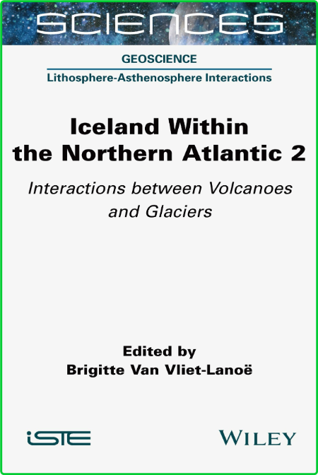 Iceland Within the Northern Atlantic, Volume 2 - Interactions between Volcanoes an...