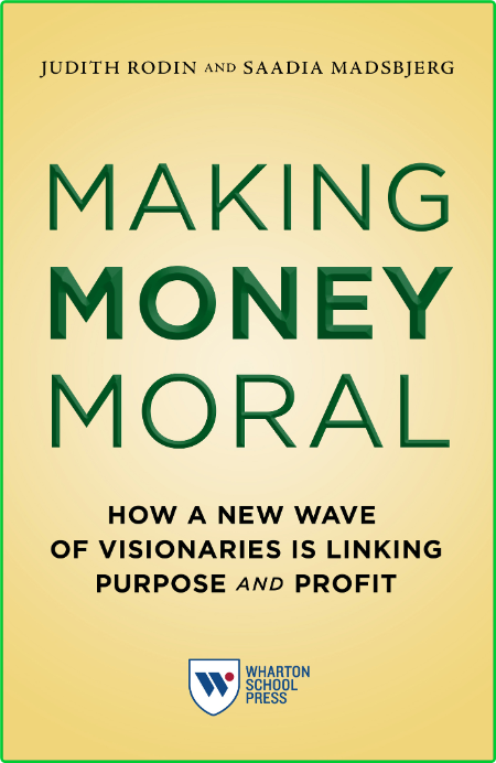 Making Money Moral - Judith Rodin 1c92dcb8aa0e0394e9ca0a5ff5b59625