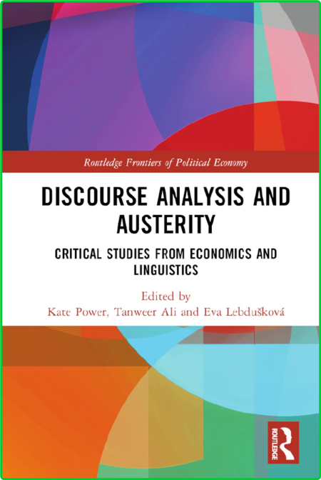 Discourse Analysis and Austerity - Critical Studies from Economics and Linguistics 594ac43e63bf1ad929f0d95b4f2e302b