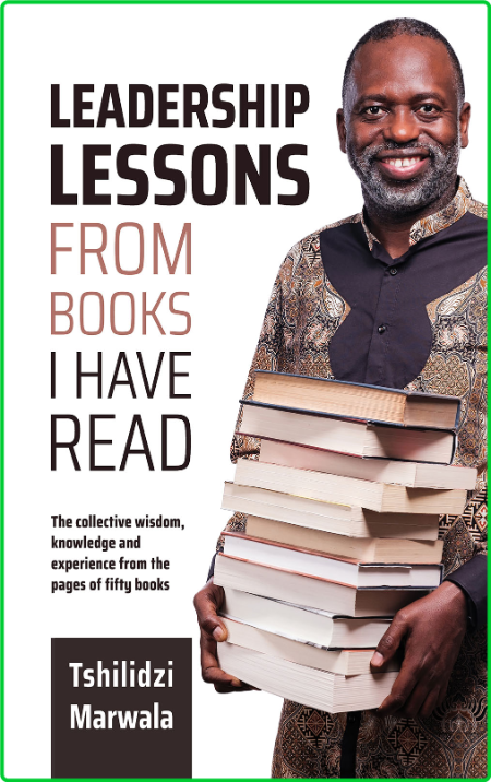 Leadership Lessons from Books I Have Read - Tshilidzi Marwala