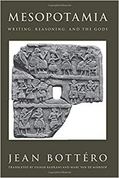 Mesopotamia: Writing, Reasoning, and the Gods 