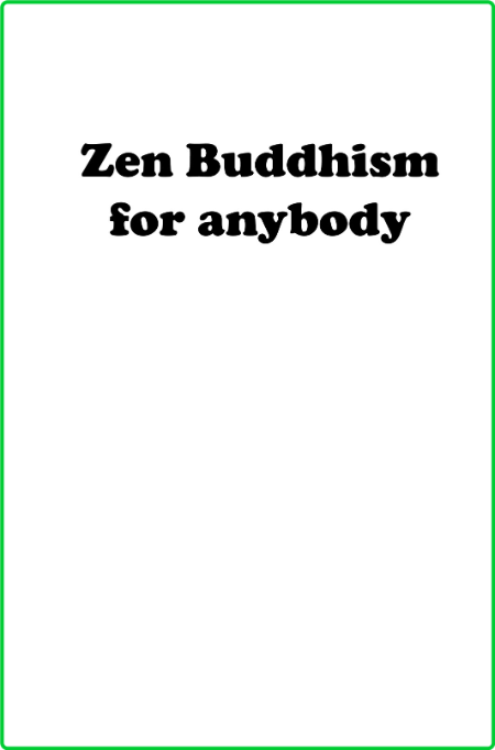 Zen Buddhism for anybody Vol  1 This body itself is Nirvana by Daniel Abreu de Que...