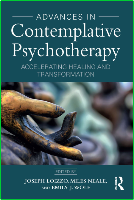Advances in Contemplative Psychotherapy - Accelerating Healing and Transformation