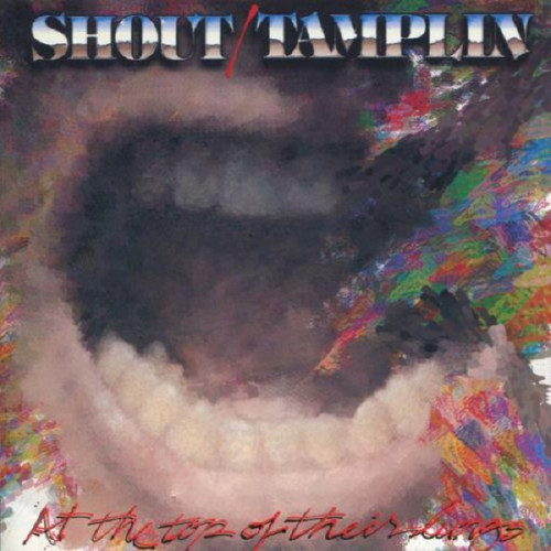 Shout/Tamplin - At The Top Of Their Lungs (Compilation) 1992