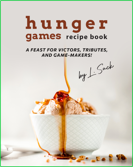 Hunger Games Recipe Book - A Feast for Victors, Tributes, and Game-Makers! 215ec82bfdf779cdddb2004b64b24555