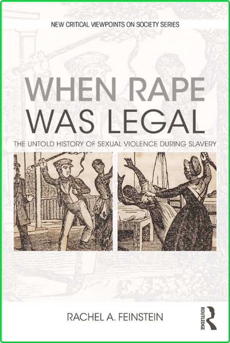 When Rape was Legal - The Untold History of Sexual Violence during Slavery 4b1ab4b31e7bd0c94aa1483d83babf69