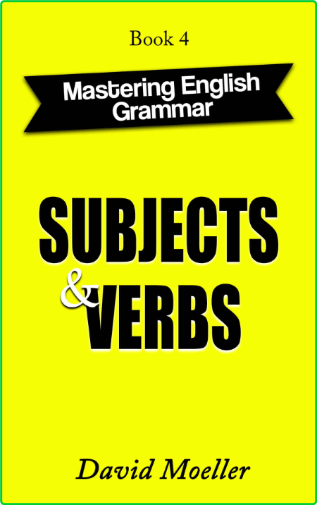 Subjects and Verbs (Mastering English Grammar Book 4) 8b60e648432407db9c0af4fc36fdc16b