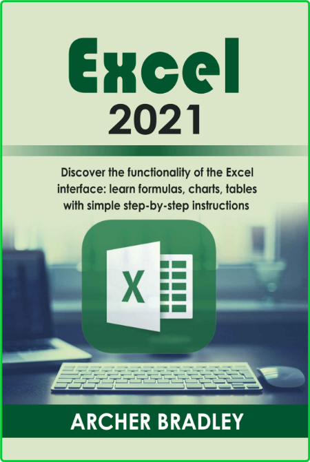 Excel 2021 - Discover The Functionality of The Excel Interface - Learn Formulas, C...