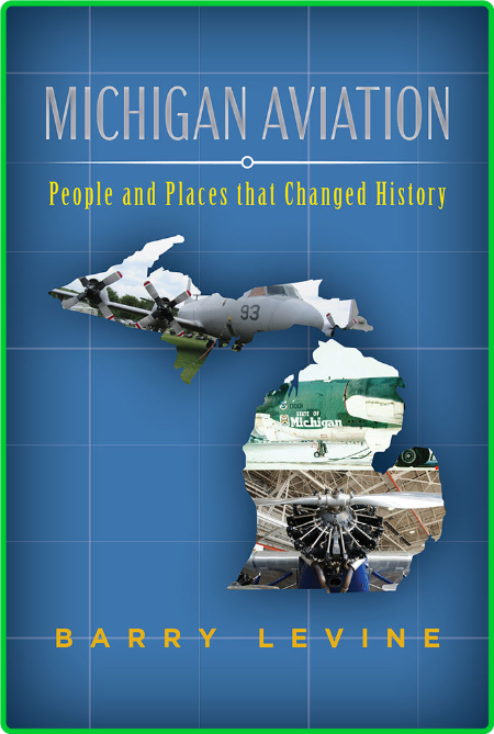 Michigan Aviation - People and Places that Changed History A22041b81a26e831ac937d2da75eca7a