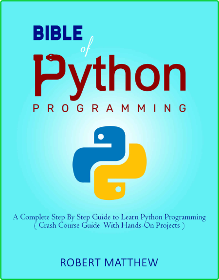 Bible of Python Programming - A Complete Step By Step Guide to Learn Python Progra...