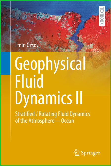 Geophysical Fluid Dynamics II - Stratified - Rotating Fluid Dynamics of the Atmosp...