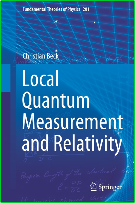 Local Quantum Measurement and Relativity by Christian Beck Fcc3ae13f12a7cd1b5cc0e420e1031a3