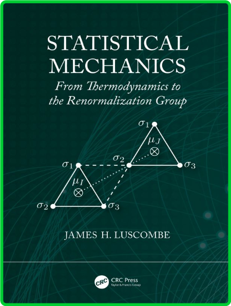 Statistical Mechanics From Thermodynamics to the Renormalization Group D9301d5d7ef9ea7fc46aead76700f3a9