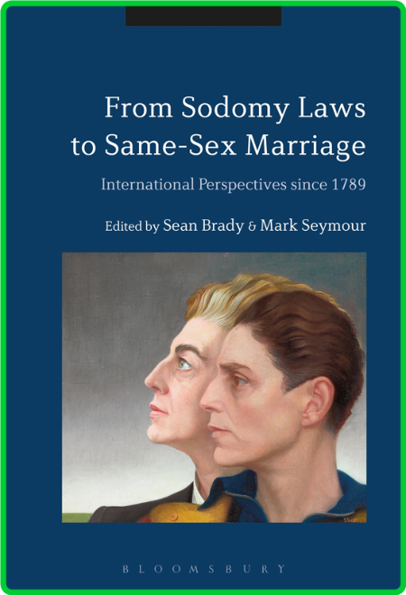 From Sodomy Laws to Same-Sex Marriage - International Perspectives since 1789 D187723a6aa94900df6a460a051e2dae