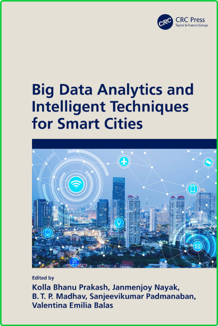 Big Data Analytics and Intelligent Techniques for Smart Cities 75f667f672acb240ac550b383762bcb4