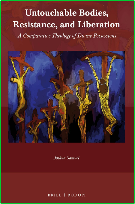 Untouchable Bodies, Resistance, and Liberation - A Comparative Theology of Divine ...