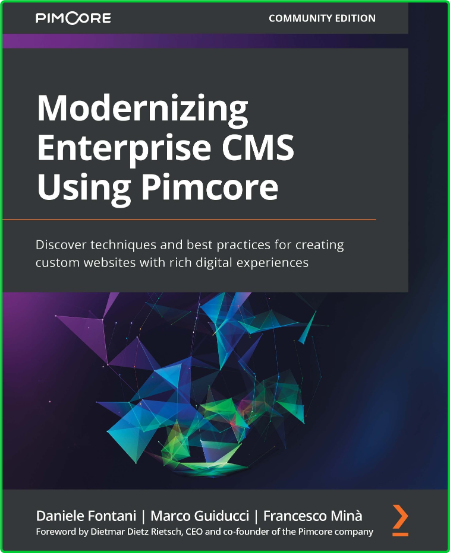 Modernizing Enterprise CMS Using Pimcore - Discover techniques and best practices ...
