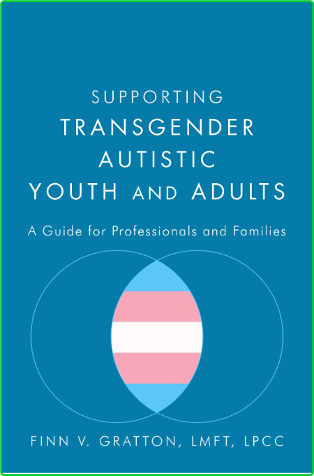 Supporting Transgender Autistic Youth and Adults 9a8fe90dd42fdee171b0241db363cac8