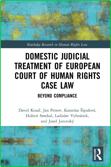 Domestic Judicial Treatment of European Court of Human Rights Case Law - Beyond Co...