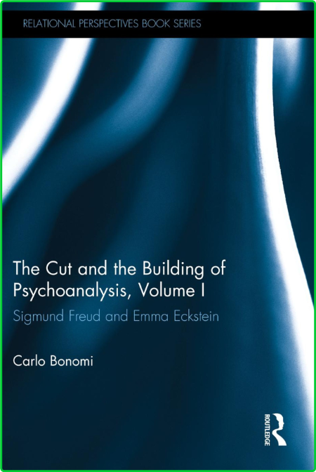 The Cut and the Building of Psychoanalysis, Volume I - Sigmund Freud and Emma Ecks... 5d35024e99dc7428b0120c53eb14f7d3