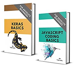 Javascript And Keras Basics For Absolute Beginners