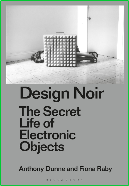 Design Noir - The Secret Life of Electronic Objects