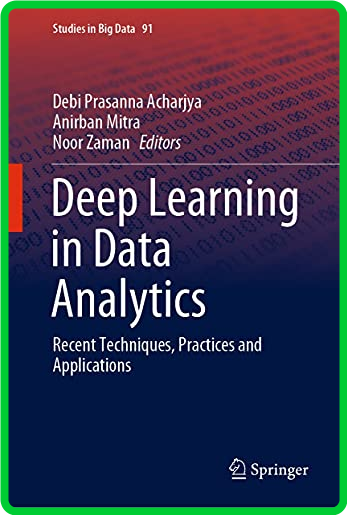 Deep Learning in Data Analytics - Recent Techniques, Practices and Applications