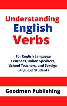 Understanding English Verbs For English Language Learners, Indians Speakers, School Teachers