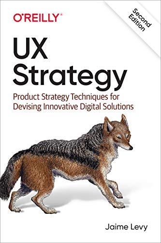 UX Strategy Product Strategy Techniques for Devising Innovative Digital Solutions, 2nd Edition (True PDF)