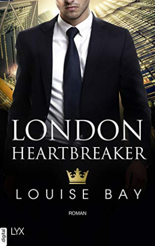 Cover: Bay, Louise - London Heartbreaker (Kings of London Reihe 4)