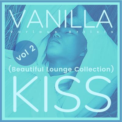 Various Artists   Vanilla Kiss (Beautiful Lounge Collection) Vol. 2 (2021)